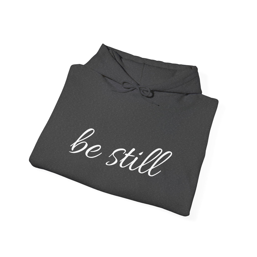 Be Still Christian Hoodie - Unisex Heavy Blend™ Hooded Sweatshirt